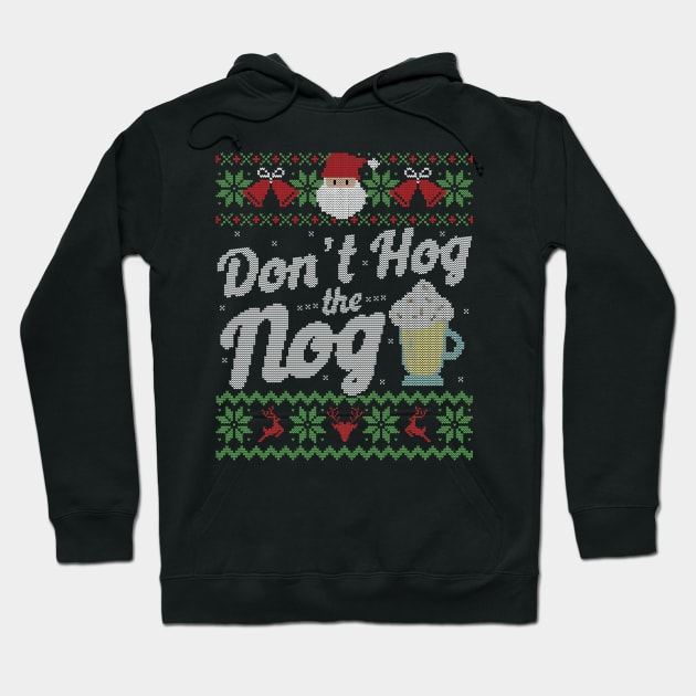 Ugly Christmas Sweater Don't Hog the Nog Eggnog Hoodie by HolidayoftheWeek